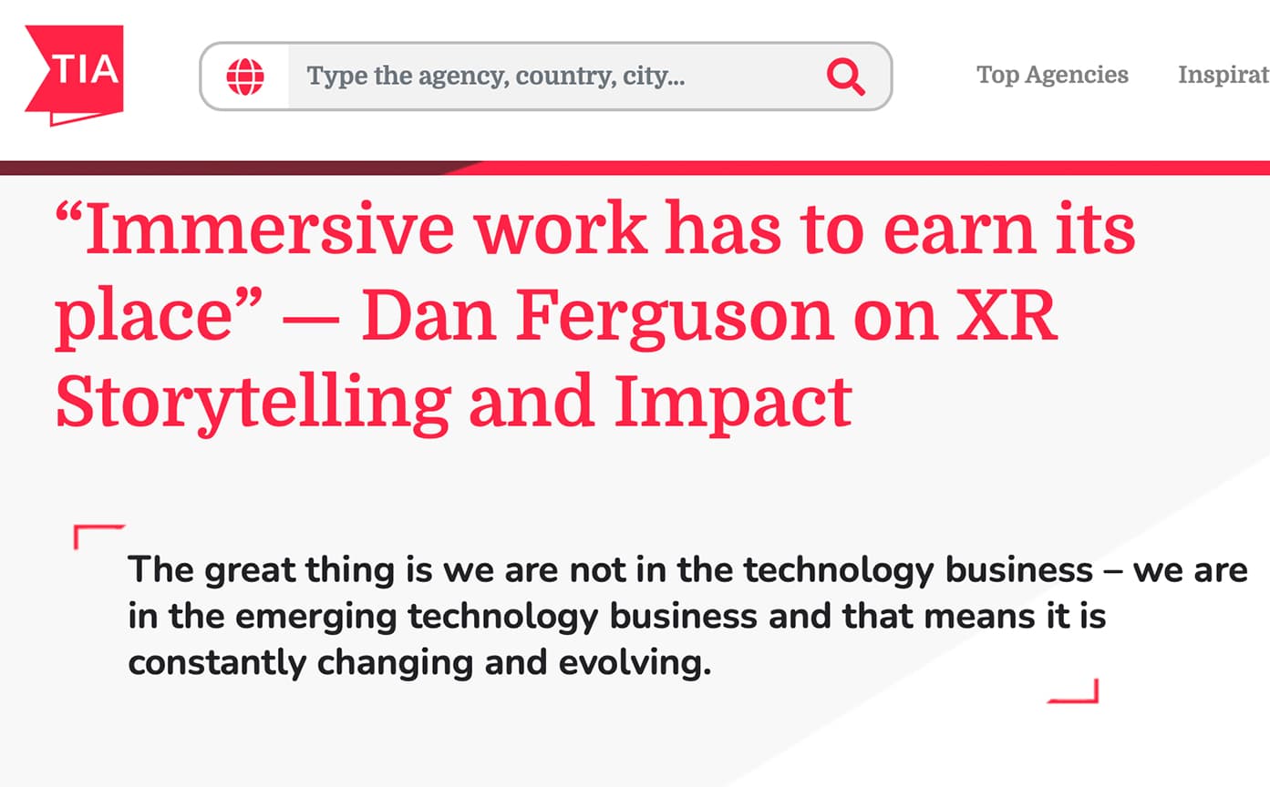 Cover Image for “Immersive Work Has to Earn Its Place” — Dan Ferguson on XR Storytelling, Purpose, and Impact